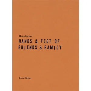 Hands and Feet of Friends and Family - Helen Korpak